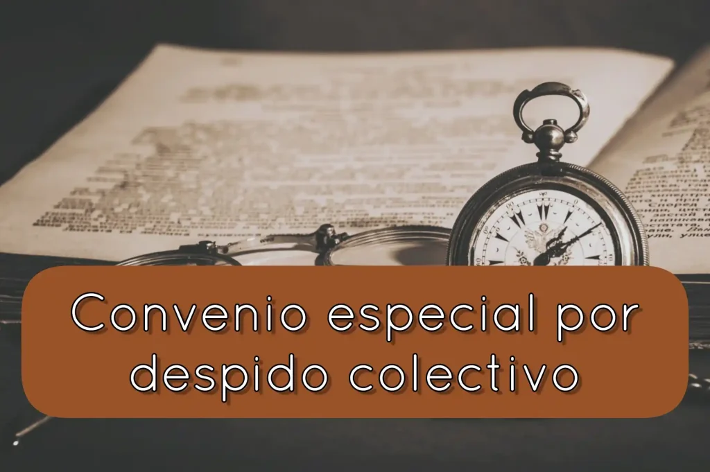 Convenio especial ERE despido colectivo