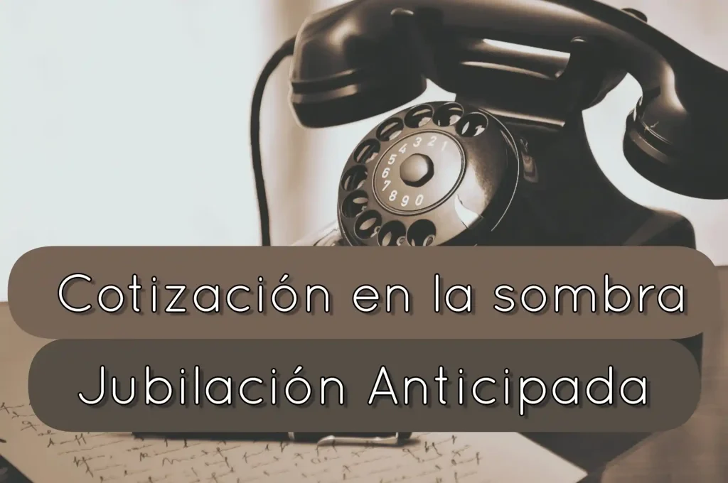 Jubilación anticipada cotización sombra