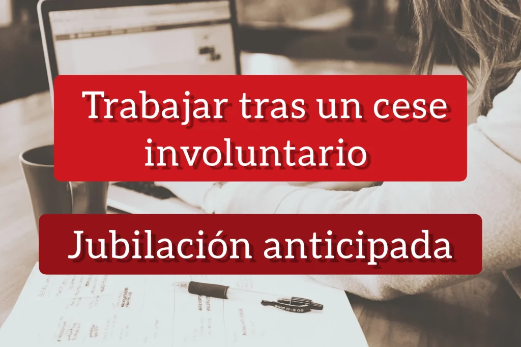 Trabajar después cese involuntario jubilación anticipada