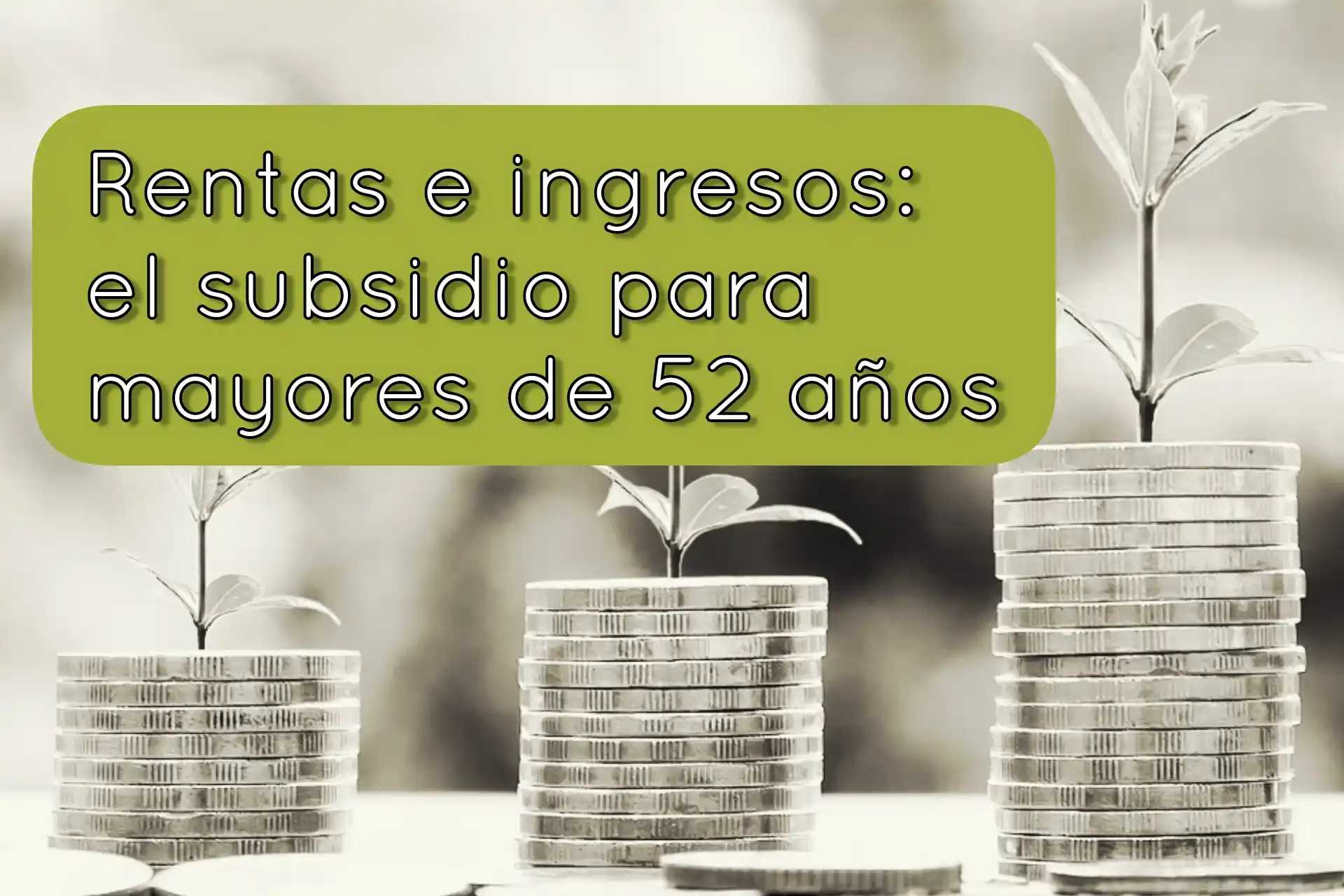Rentas incompatibles con el subsidio para mayores de 52 años - El ...