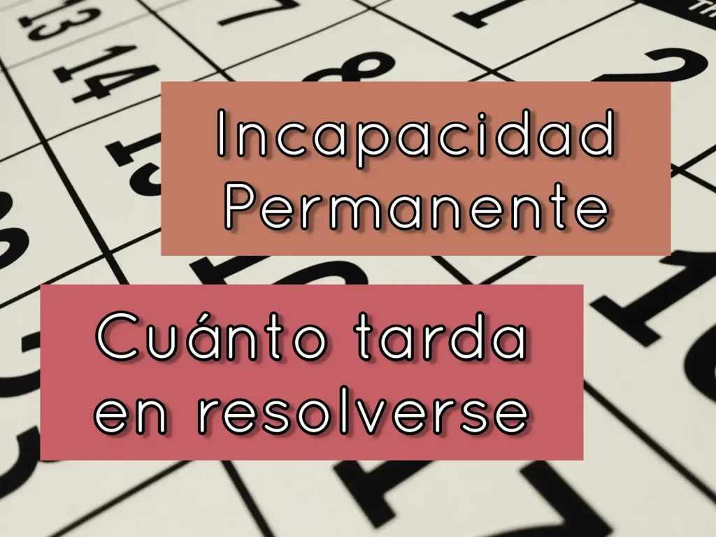cuanto tarda incapacidad permanente