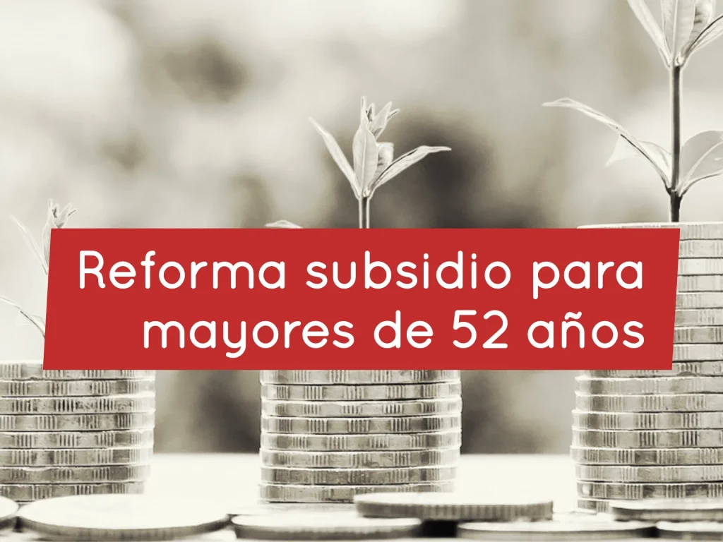 reforma subsidio mayores 52